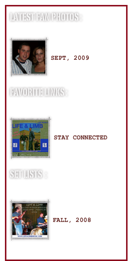 latest FAN photos :

￼

SEPT, 2009


favorite links :

￼

STAY CONNECTED


set lists  :

￼

FALL, 2008